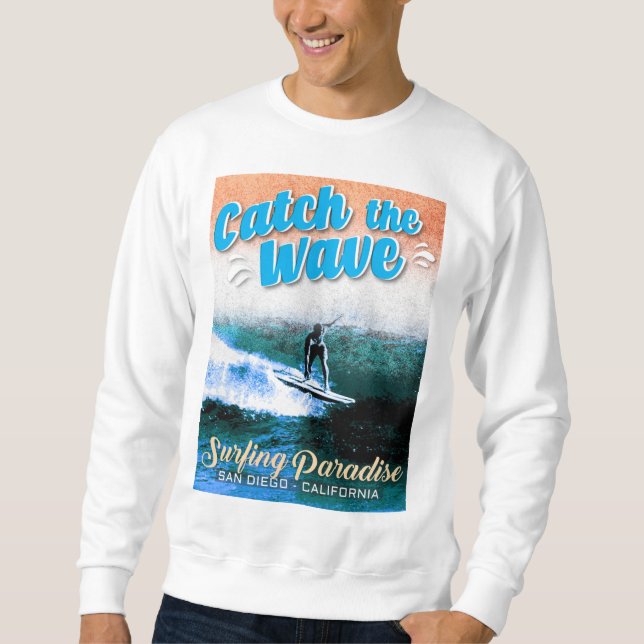 Catch the Wave - Surfing Paradise Sweatshirt (Front)
