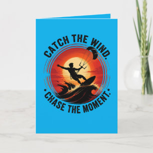 Catch The Wind Chase The Moment Card