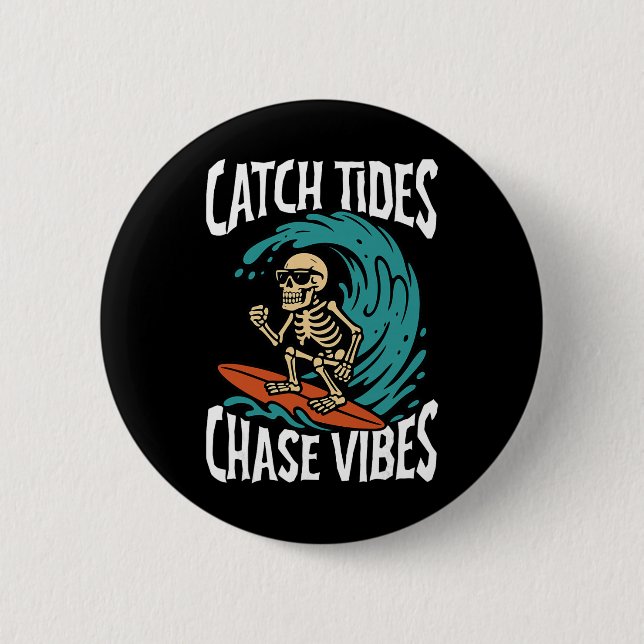 Catch Tides Chase Vibes Skeleton Surfer Beach  6 Cm Round Badge (Front)