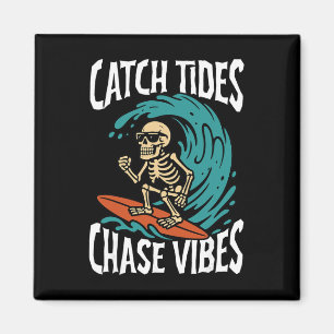 Catch Tides Chase Vibes Skeleton Surfer Beach Magnet