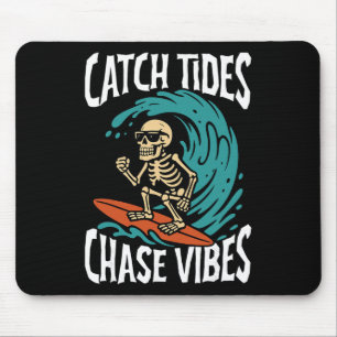 Catch Tides Chase Vibes Skeleton Surfer Beach  Mouse Pad