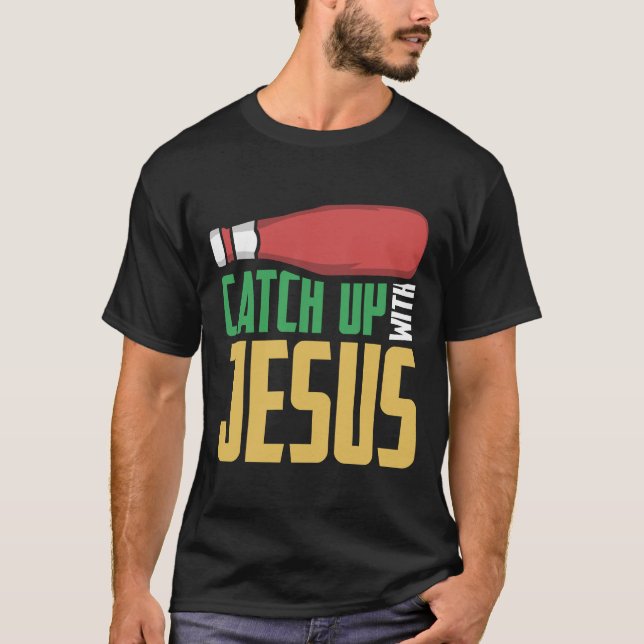 Catch Up Christianity T-Shirt (Front)