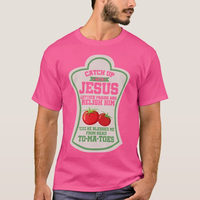 Catch Up With Jesus Christian Faith Religion Relig T-Shirt (Front)