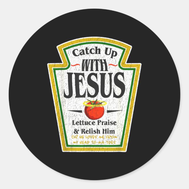 Catch Up With Jesus Ketchup Funny Christian Men Wo Classic Round Sticker (Front)