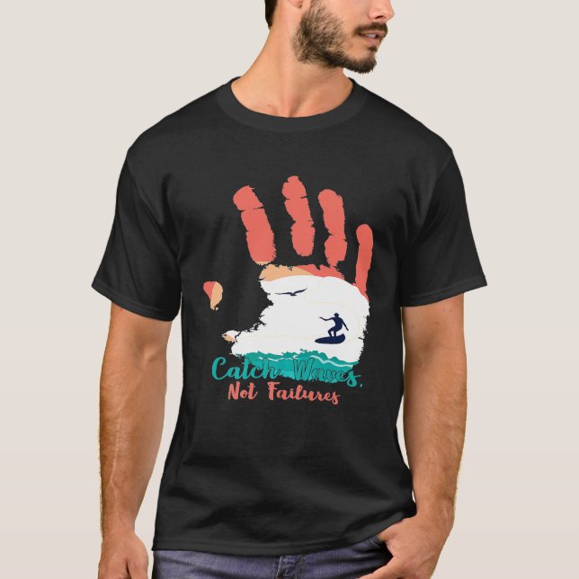 Catch Waves Not Failures Surf Hand Print Waves Sur T-Shirt (Front)