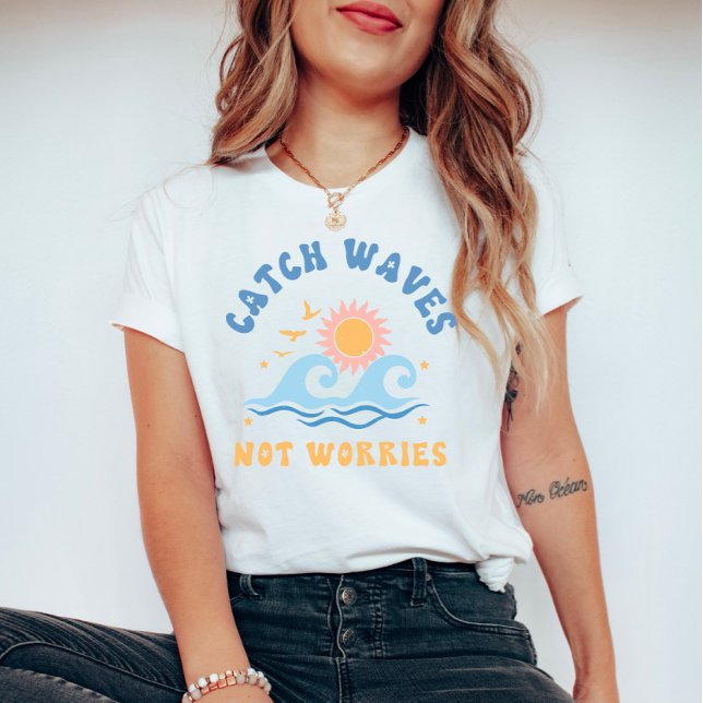 Catch Waves not Worries - Funny Summer  T-Shirt (Creator Uploaded)