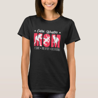 Catch Wrestler Mum The Idol The Boxing Lover Catch T-Shirt