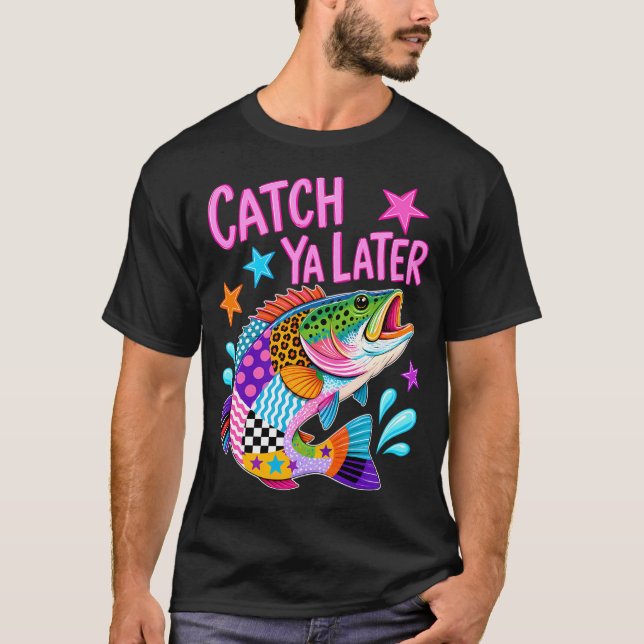 Catch Ya Later Bass T-Shirt (Front)