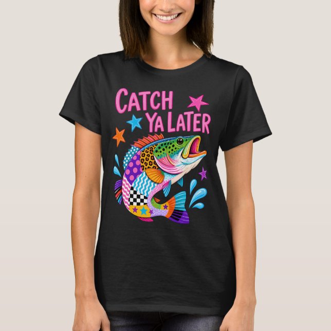 Catch Ya Later Bass T-Shirt (Front)