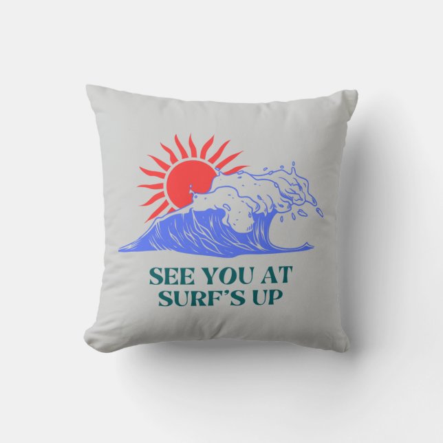 Catch You on the Next Wave Design Cushion (Front)