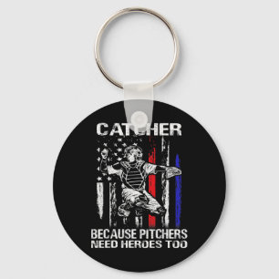 Catcher Because Pitchers Need Heroes Too Sell Soft Key Ring