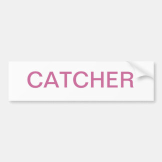 CATCHER BUMPER STICKER