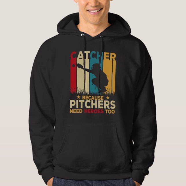 Catcher Definition Pitchers Need Heroes, Baseball Hoodie (Front)