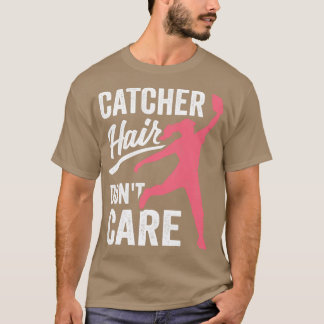 Catcher Hair Baseball Softball Girl Player Gift  T-Shirt