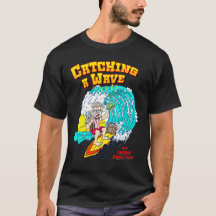 Catching A Wave t-shirt