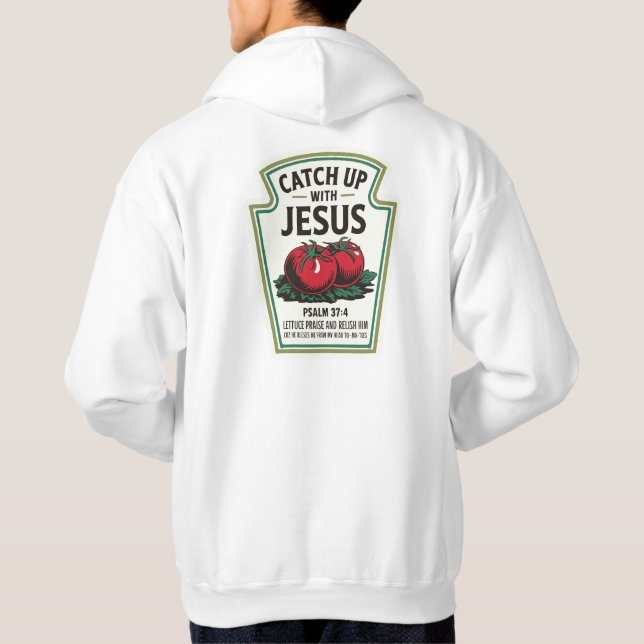 Catchup with Jesus Hoodie (Back)