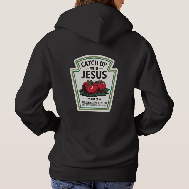 Catchup with Jesus Hoodie (Back)