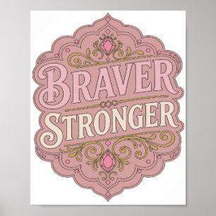 Catchy Pink BRAVER STRONGER Bold Design Poster