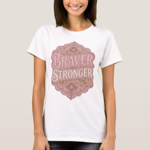 Catchy Pink BRAVER STRONGER Bold Design T-Shirt