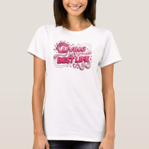 Catchy Pink LIVING MY BEST LIFE Print T-Shirt