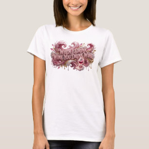 Catchy Pink WHEN I DRINK WINE YOU DRINK WINE T-Shirt