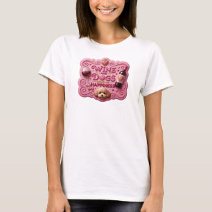 Catchy Pink WINE AND DOGS BRING ME HAPPINESS T-Shirt