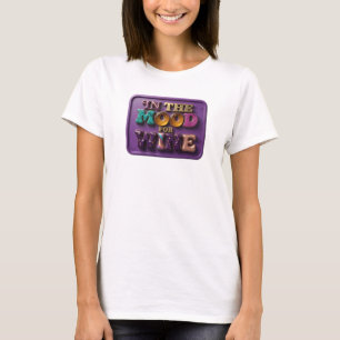 Catchy Purple IN THE MOOD FOR WINE Text Design T-Shirt