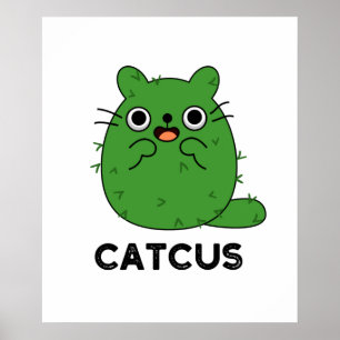 Catcus Cute Cat Cactus Pun Poster