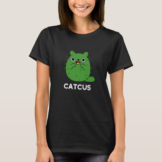 Catcus Funny Cat Cactus Pun Dark BG T-Shirt (Front)