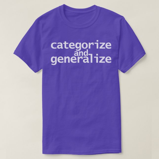 Categorise and Generalise T-Shirt (Design Front)