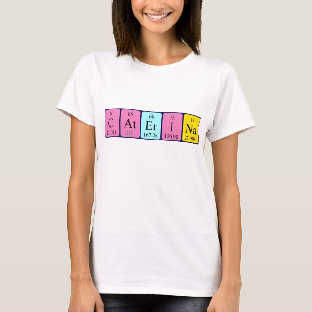 Caterina periodic table name shirt (Front)