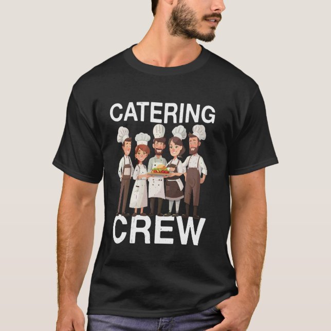 Catering Crew ------ T-Shirt (Front)