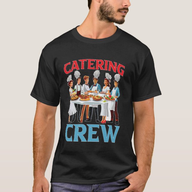 Catering Crew ----- T-Shirt (Front)