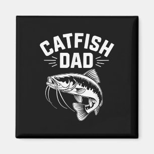 Catfish Dad, Catfishing Daddy Angler Fisherman Fis Magnet