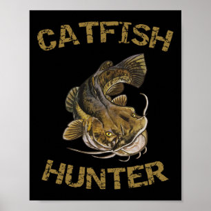 Catfish Hunter Catfish For Catfish Fisherman  Poster