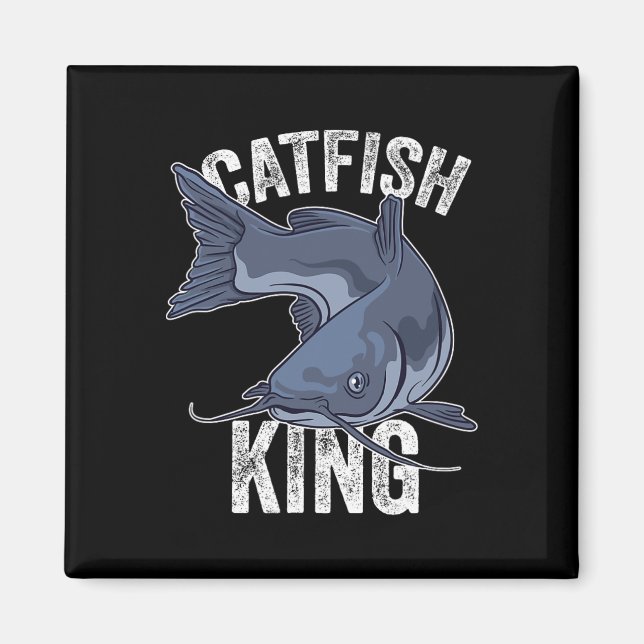 Catfish King Catfish Fishing Catfishing  Magnet (Front)