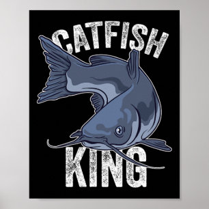 Catfish King Catfish Fishing Catfishing  Poster