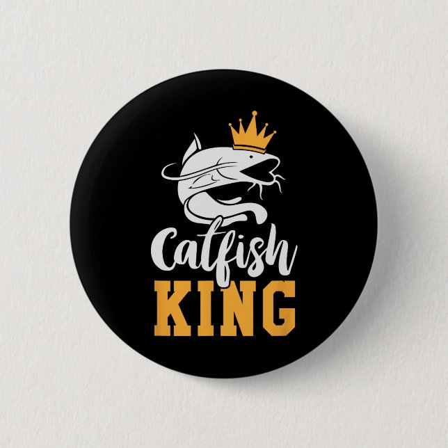 Catfish King Design Funny Catfish Fishing Gift  6 Cm Round Badge (Front)