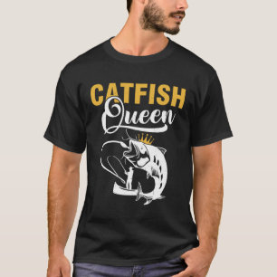 Catfish Queen  Fishing Catfishing Girls Women T-Shirt