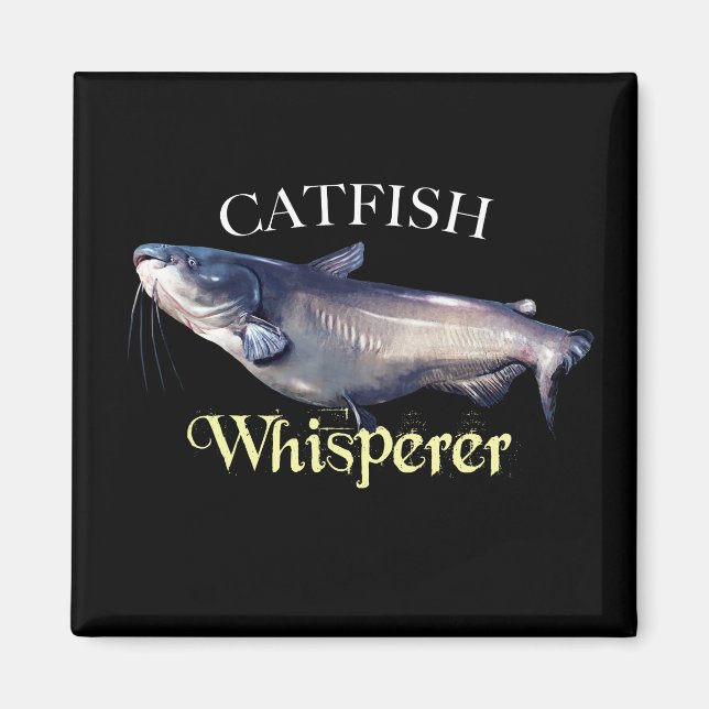 Catfish Whisperer Magnet (Front)