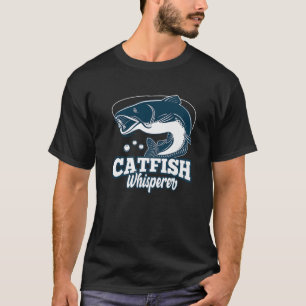 Catfish Whisperer T-Shirt