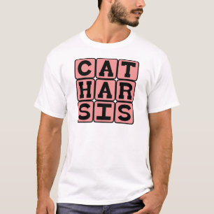 Catharsis, Purging Repressed Emotions T-Shirt