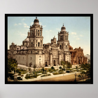 Cathedral in Mexico City 1899 Poster