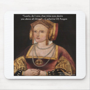 Catherine Of Aragon Love Quote Gifts & Cards Mouse Pad