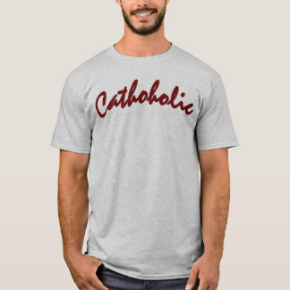 Cathoholic revised T-Shirt