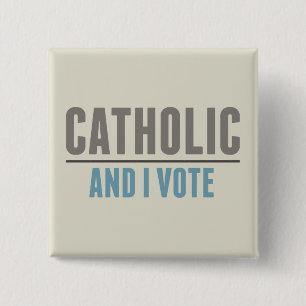 Catholic And I Vote 15 Cm Square Badge