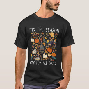 Catholic Halloween Fall 'Tis The Season Pray for A T-Shirt