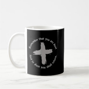 Catholic Lent Ash Wednesday Remember That You Are  Coffee Mug