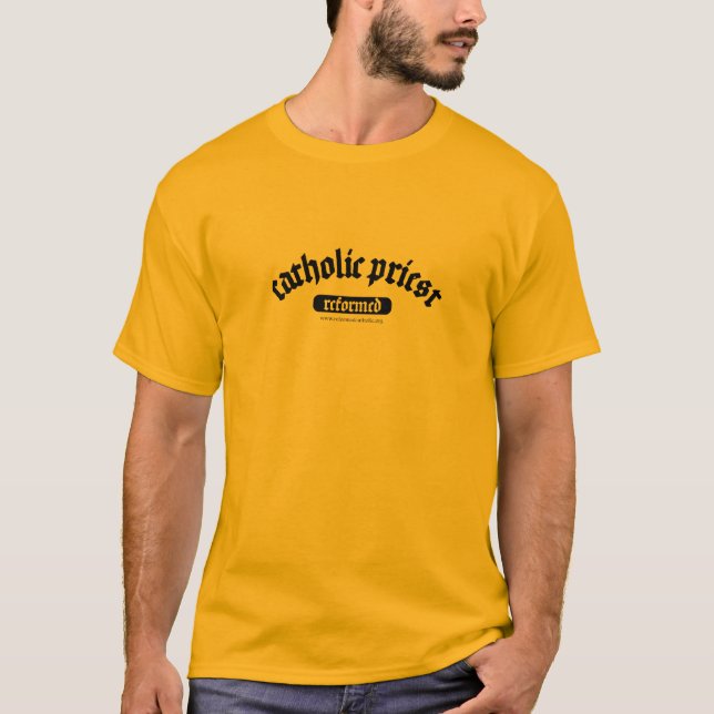 Catholic Priest - Reformed T-Shirt (Front)