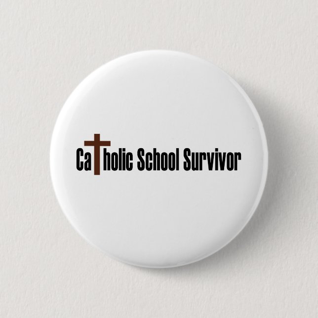 Catholic School Survivor 6 Cm Round Badge (Front)
